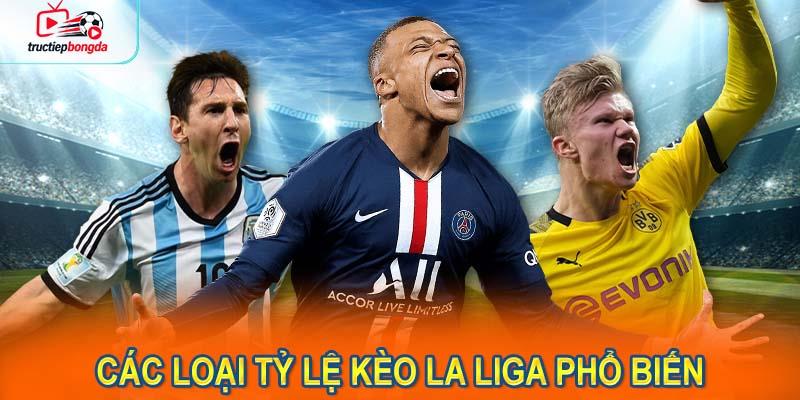 Danh sách các loại tỷ lệ kèo La Liga phổ biến nhất hiện tại (Ảnh minh họa!)