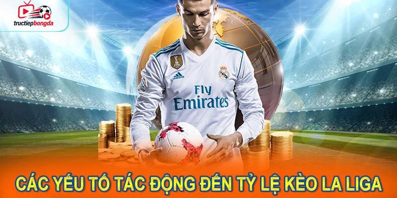Các yếu tố tác động đến tỷ lệ kèo La Liga (Ảnh minh họa!)