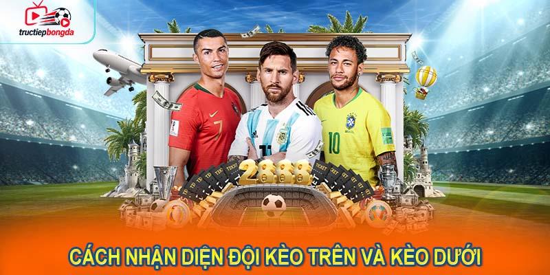 Hướng dẫn cách phân biệt kèo trên dưới trong mọi tình huống (Ảnh minh họa!)