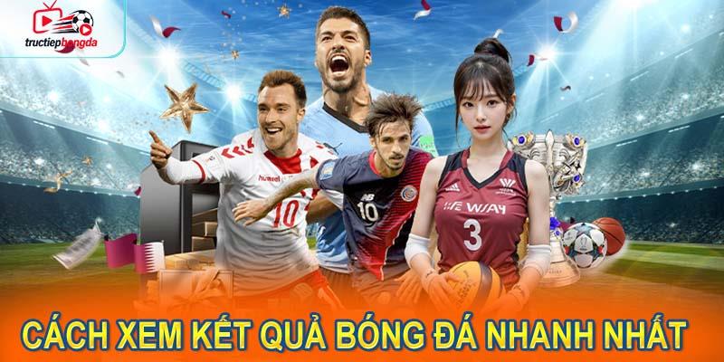 Cách xem kết quả bóng đá nhanh chóng (Ảnh minh họa!)