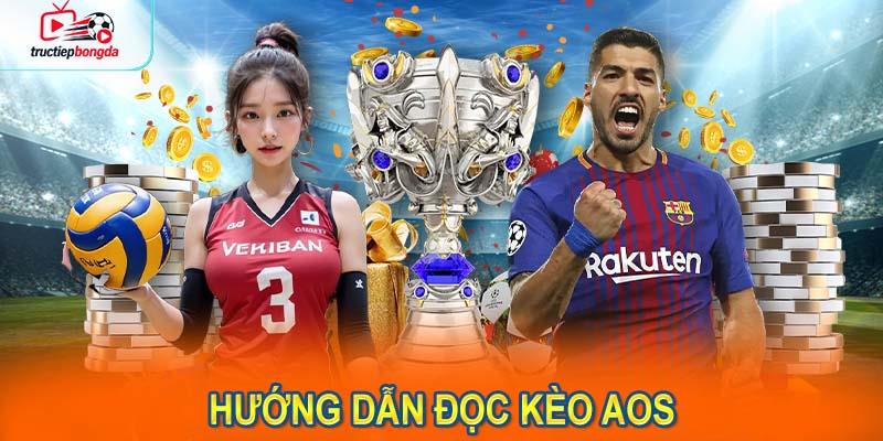 Hướng dẫn đọc kèo AOS, kèm ví dụ thực tế và cách tính tiền chi tiết (Ảnh minh họa!)