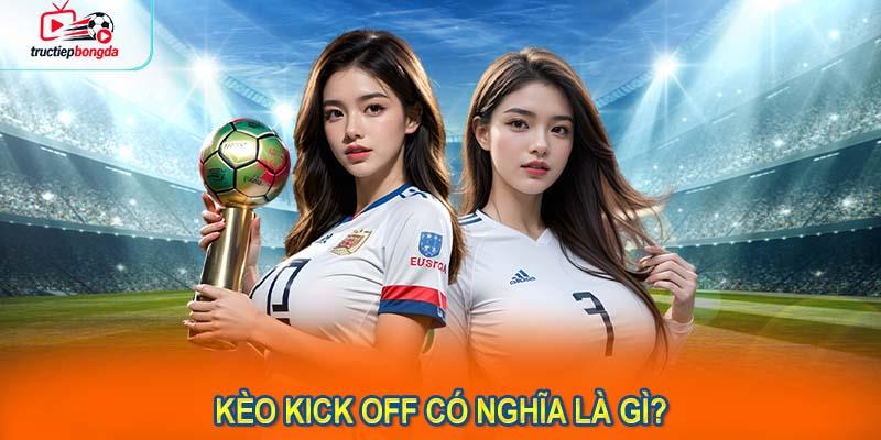 Kèo kick off có nghĩa là gì? (Ảnh minh họa!)