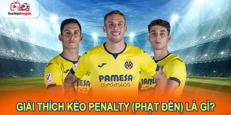 Giải thích kèo penalty (phạt đền) là gì? (Ảnh minh họa!)