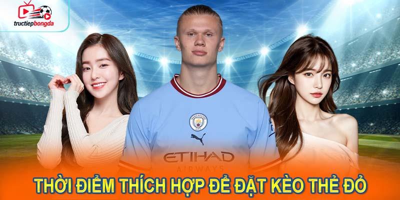 Thời điểm thích hợp để đặt kèo thẻ đỏ (Ảnh minh họa!)