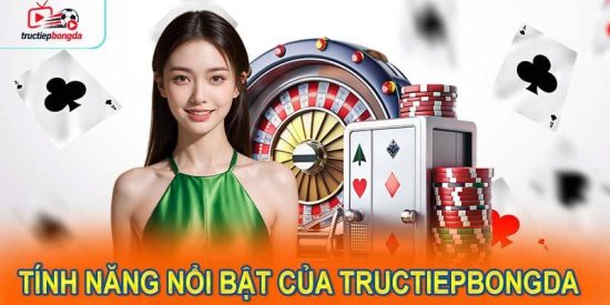 Những tính năng nổi bật của Tructiepbongda (Ảnh minh họa!)