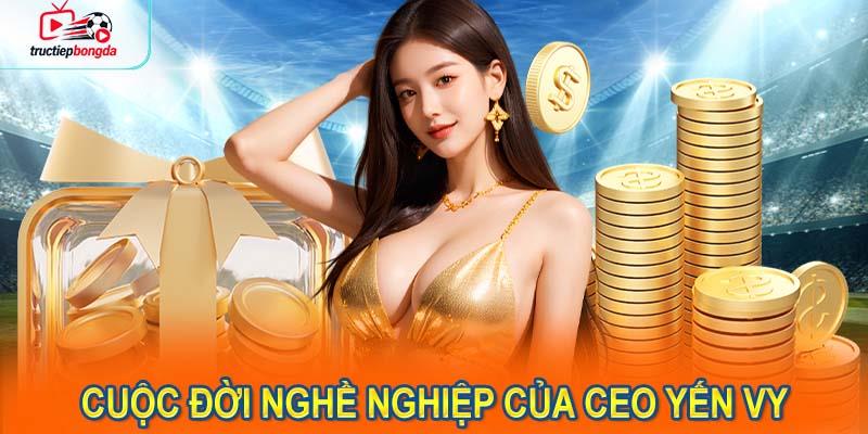 Cuộc Đời Nghề Nghiệp Của CEO Yến Vy (Ảnh minh họa!)