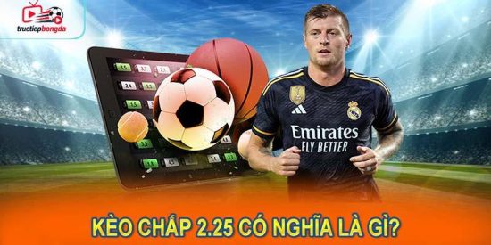 Kèo chấp 2.25 có nghĩa là gì? (Ảnh minh họa!)