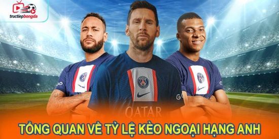 Tổng quan về tỷ lệ kèo Ngoại Hạng Anh (Ảnh minh họa!)